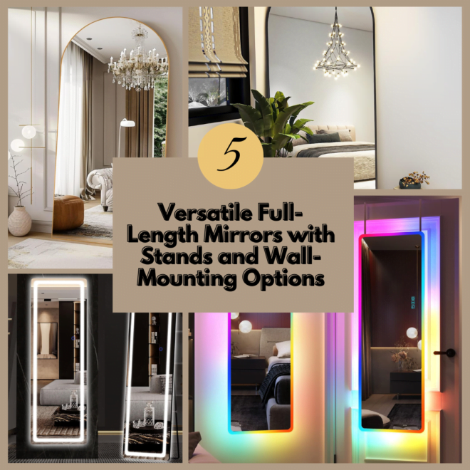 Top 5 Versatile Full Length Mirrors with Stands and Wall Mounting Options